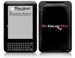 We Can-cer Vive Beast Cancer - Decal Style Skin fits Amazon Kindle 3 Keyboard (with 6 inch display)