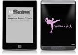 Fight Like A Girl Breast Cancer Kick Boxer - Decal Style Skin (fits Amazon Kindle Touch Skin)